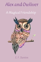 Alex and Owliver: A Magical Friendship B0CLJPK15D Book Cover