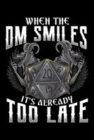 When the DM Smiles It's Already Too Late: Funny DM Blank Composition Notebook for Journaling & Writing (120 Lined Pages, 6" x 9") 1699339929 Book Cover