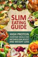 Slim Eating Guide : Simple Everyday Cooking for Natural Weight Loss 1502764105 Book Cover