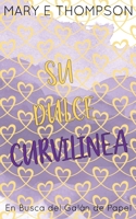 Su Dulce Curvilínea: Edicion especial discreta: Una novela romántica de una chica curvilínea en un pueblo pequeño (Spanish Edition) 1967463824 Book Cover