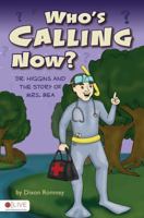 Who's Calling Now?: Dr. Higgins and the Story of Mrs. Bea 1607990466 Book Cover