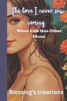 THE LOVE I NEVER SAW COMING B0FJFXS969 Book Cover