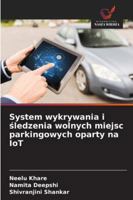 System wykrywania i sledzenia wolnych miejsc parkingowych oparty na IoT (Polish Edition) 6208739098 Book Cover