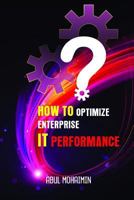 How to Optimize Enterprise IT Performance 1790182816 Book Cover