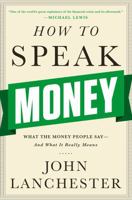 How to Speak Money: What the Money People Say — And What It Really Means 039335170X Book Cover