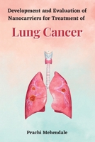 Development and Evaluation of Nanocarriers for Treatment of Lung Cancer 9708207314 Book Cover