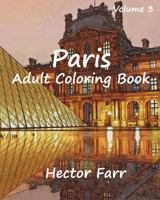 Paris: Adult Coloring Book Vol.3: City Sketch Coloring Book 1523359900 Book Cover