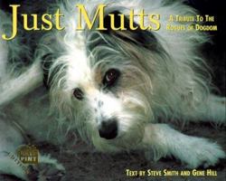 Just Mutts: A Tribute to the Rogues of Dogdom (Just Pets (Half Pint Edition)) 1572232862 Book Cover