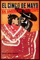 El Cinco de Mayo: An American Tradition 0520272137 Book Cover