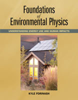 Foundations of Environmental Physics: Understanding Energy Use and Human Impacts 1597267090 Book Cover
