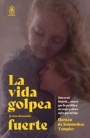 La vida golpea (a veces demasiado) fuerte (Spanish Edition) 9561430967 Book Cover