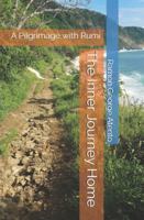 The Inner Journey Home: A Pilgrimage with Rumi B0G4457LRK Book Cover