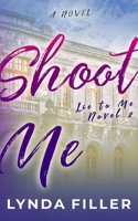 Shoot Me: A Lie To Me Novel 1731255306 Book Cover