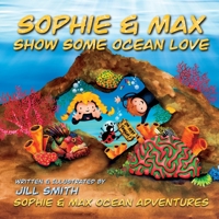 Sophie and Max Show Some Ocean Love 1999262328 Book Cover