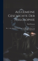 Allgemeine Geschichte Der Philosophie: Bd., 1. Abt. Allgemeine Einleitung Und Philosophie Des Veda Bis Auf Die Upanishad's (German Edition) 1019981296 Book Cover