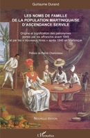 Les noms de famille de la population martiniquaise d'ascendance servile (French Edition) 2336575876 Book Cover