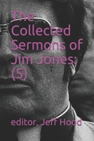 The Collected Sermons of Jim Jones: 5 B087CQM76W Book Cover