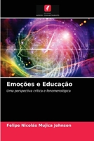 Emoções e Educação: Uma perspectiva crítica e fenomenológica 6203484741 Book Cover