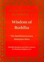 Wisdom of Buddha: The Samdhinirmocana Sutra (Tibetan Translation Series) 089800246X Book Cover