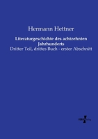 Literaturgeschichte des achtzehnten Jahrhunderts: Dritter Teil, drittes Buch - erster Abschnitt (German Edition) 3737217610 Book Cover