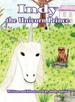 Indy the Unicorn Prince 1462698646 Book Cover