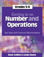 Zeroing In on Number and Operations, Grades 5-6: Key Ideas and Common Misconceptions 1571107983 Book Cover