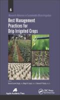 Best Management Practices for Drip Irrigated Crops (Research Advances in Sustainable Micro Irrigation) 177463371X Book Cover