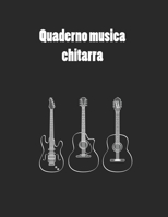 quaderno musica chitarra: Manuscript Quaderno Di Musica Pentagrammato Musicale B084DGQ8WX Book Cover