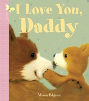 I Love You, Daddy 1499804318 Book Cover