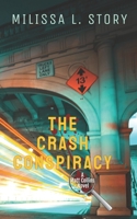 The Crash Conspiracy (A Matt Collins Novel) B0CM3ZQJ7L Book Cover