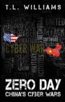 Zero Day: China's Cyber Wars 0988440067 Book Cover