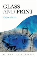 Glass and Print (Glass Handbooks) 0812219465 Book Cover