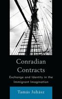 Conradian Contracts: Exchange and Identity in the Immigrant Imagination 0739145533 Book Cover