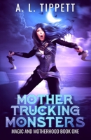 Mother Trucking Monsters 0645573043 Book Cover