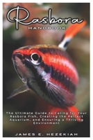 Rasbora Handbook: The Ultimate Guide to Caring for your Rasbora Fish, Creating the Perfect Aquarium, and Ensuring a Thriving Environment B0DV9WS4DB Book Cover