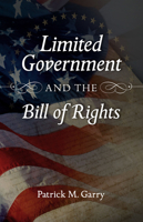Limited Government and the Bill of Rights 0826219713 Book Cover