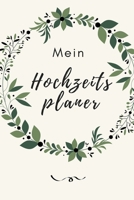 MEIN HOCHZEITSPLANER: A5 Hochzeitsplaner BLANKO Geschenkidee zur Verlobung | für zukünftige Bräute und Bräutigame | Hochzeitsvorbereitung | Notizbuch | Verlobungsgeschenk (German Edition) 1693197502 Book Cover