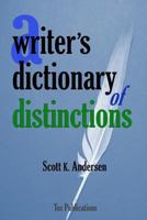 A Writer's Dictionary of Distinctions 1492230499 Book Cover