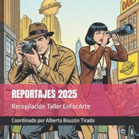 REPORTAJES 2025: Recopilación Taller EnFocArte (Spanish Edition) B0GFFQB5PJ Book Cover