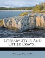 Literary Style, And Other Essays 116293509X Book Cover