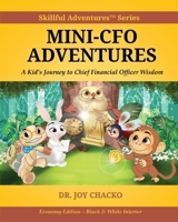 Mini-CFO Adventures: A Kid’s Journey to Chief Financial Officer Wisdom (Skillful Adventures(tm)) B0G6KNJ79G Book Cover