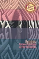 Éxodos: Tercera Antología de Vivir del Cuento (Spanish Edition) B0G3DTZ13L Book Cover