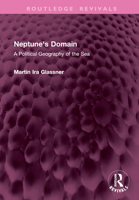 Neptune's Domain: A Political Geography of the Sea 1032772972 Book Cover