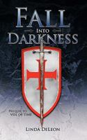 Fall Into Darkness: Prequel to VEIL OF TIME 1456765736 Book Cover