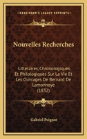 Nouvelles Recherches: Litteraires, Chronologiques Et Philologiques Sur La Vie Et Les Ouvrages De Bernard De Lamonnoye (1832) 1167444353 Book Cover