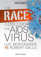 The Race to Discover the AIDS Virus: Luc Montagnier Vs Robert Gallo 0761354905 Book Cover