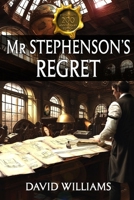 Mr Stephenson's Regret 1907954945 Book Cover