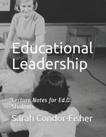 Educational Leadership: Lecture Notes for Ed.D. Students 172961860X Book Cover