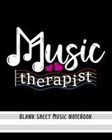 Music Therapist - Blank Sheet Music Notebook: Music Composition Manuscript Staff Paper Notebook for Musicians 1698672594 Book Cover