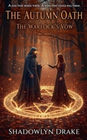 The Autumn Oath: The Warlock's Vow B0FRJBWC48 Book Cover